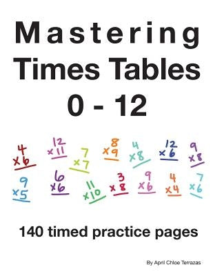 Mastering Times Tables 0 - 12 by Terrazas, April Chloe