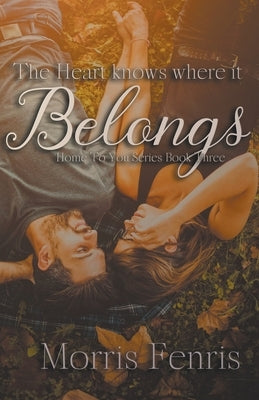 The Heart Knows Where It Belongs by Fenris, Morris