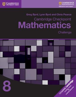 Cambridge Checkpoint Mathematics Challenge Workbook 8 by Byrd, Greg