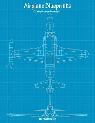 Airplane Blueprints Coloring Book for Grown-Ups 1 by Snels, Nick