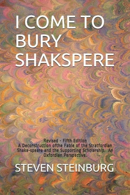 I Come to Bury Shakspere by Steinburg, Steven