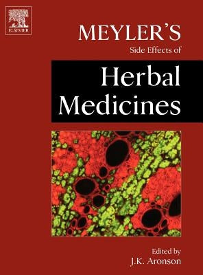 Meyler's Side Effects of Herbal Medicines by Aronson, Jeffrey K.