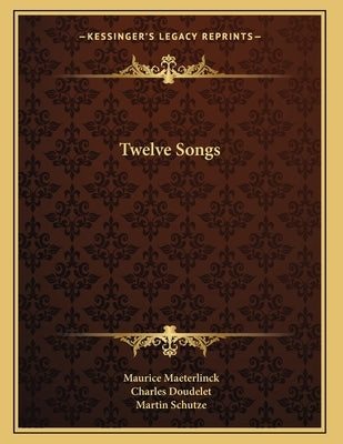 Twelve Songs by Maeterlinck, Maurice