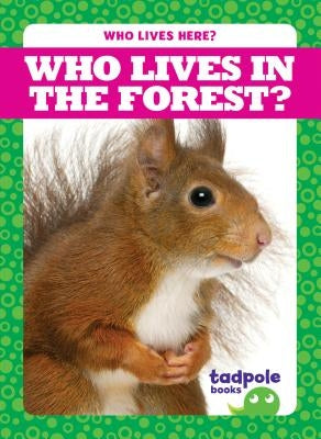 Who Lives in the Forest? by VanVoorst, Jennifer Fretland