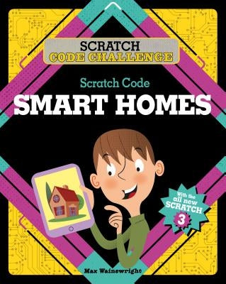 Scratch Code Smart Homes by Wainewright, Max