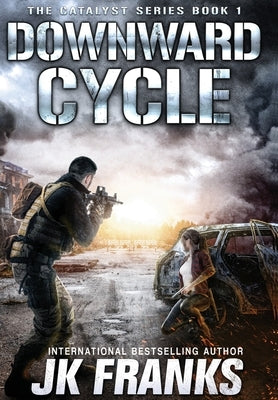 Catalyst: Downward Cycle by Franks, Jk