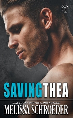 Saving Thea by Schroeder, Melissa