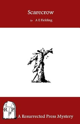 Scarecrow: A Chief Inspector Pointer Mystery by Fielding, A. E.