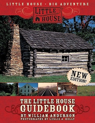 The Little House Guidebook: New Edition! by Anderson, William