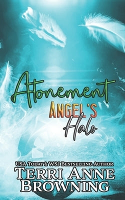 Angel's Halo: Atonement by Browning, Terri Anne