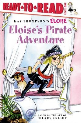 Eloise's Pirate Adventure: Ready-To-Read Level 1 by Lyon, Tammie