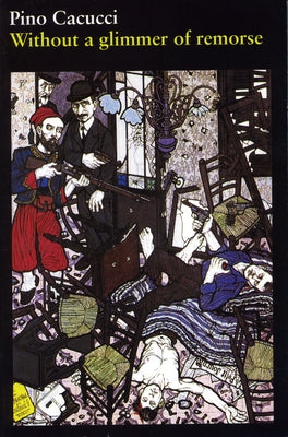 Without a Glimmer of Remorse by Cacucci, Pino