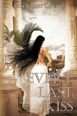 Every Last Kiss: The Bloodstone Saga by Cole, Courtney