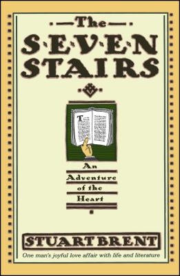 The Seven Stairs: An Adventure of the Heart by Brent, Stuart