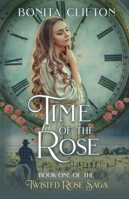 Time of the Rose by Clifton, Bonita