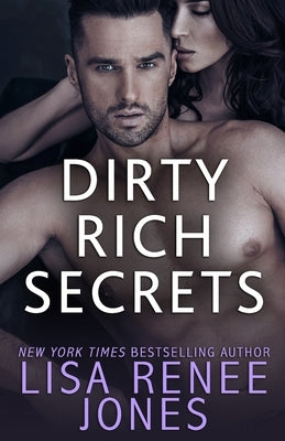 Dirty Rich Secrets by Jones, Lisa Renee