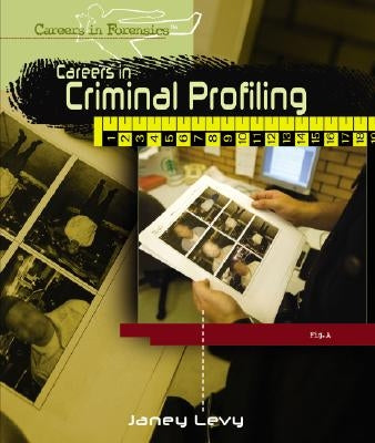 Careers in Criminal Profiling by Levy, Janey