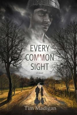 Every Common Sight by Madigan, Tim
