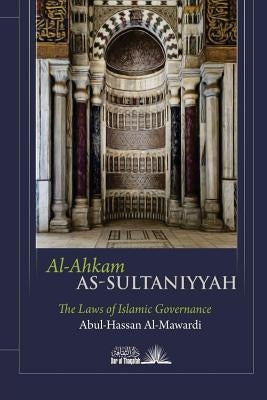 Al Ahkam As Sultaniyyah: The laws of Islamic Governance by Thaqafah, Dar Ul