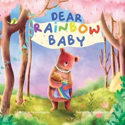 Dear Rainbow Baby by Egbuna, Tarrolyn