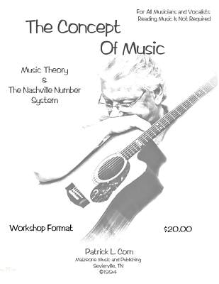 The Concept Of Music: Music Theory and The Nashville Number System by Corn, Patrick L.