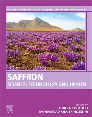 Saffron: Science, Technology and Health by Koocheki, Alireza