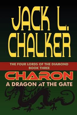 Charon: A Dragon at the Gate by Chalker, Jack L.