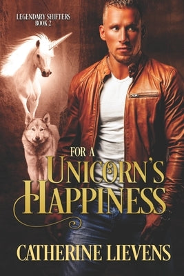 For a Unicorn's Happiness by Lievens, Catherine