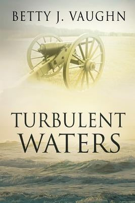 Turbulent Waters by Vaughn, Betty J.