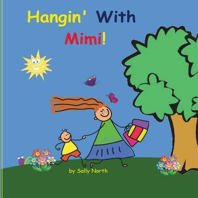 Hangin' With Mimi! (boy version) by North, Sally Helmick