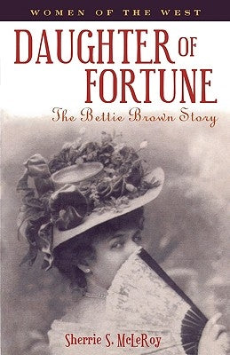 Daughter of Fortune: The Bettie Brown Story by McLeroy, Sherrie S.