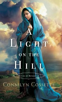 Light on the Hill by Cossette, Connilyn