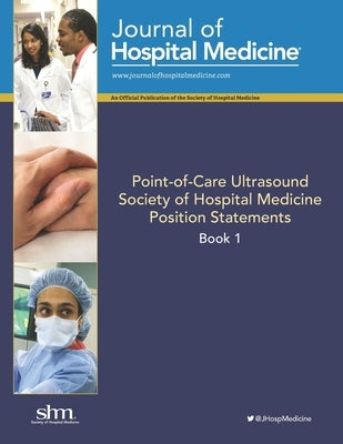 Point-of-Care Ultrasound: Position statements from the Society of Hospital Medicine, Book 1 by Task Force, Shm Pocus
