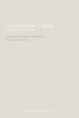 True Beginner's Mind by Syverson, Margaret