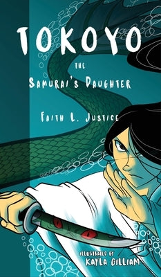 Tokoyo, the Samurai's Daughter by Justice, Faith L.