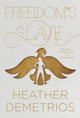 Freedom's Slave by Demetrios, Heather