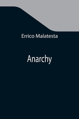 Anarchy by Malatesta, Errico