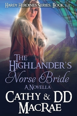 The Highlander's Norse Bride: The Hardy Heroines Series: Book #4 by MacRae, DD