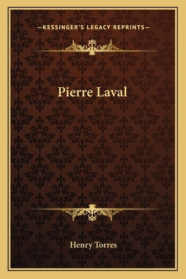 Pierre Laval by Torres, Henry