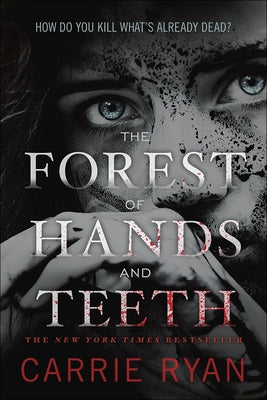 The Forest of Hands and Teeth by Ryan, Carrie
