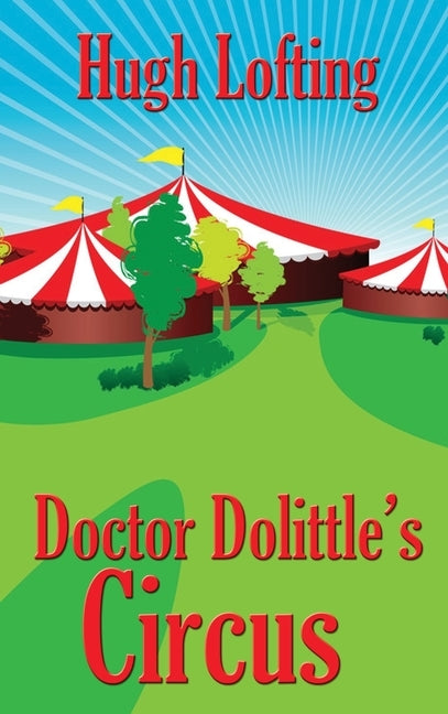 Doctor Dolittle's Circus by Lofting, Hugh