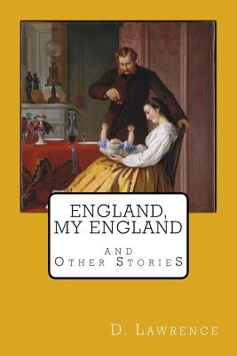 England, My England and Other Stories by Lawrence, D. H.