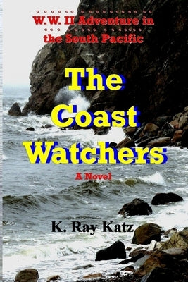 The Coast Watchers by Katz, K. Ray