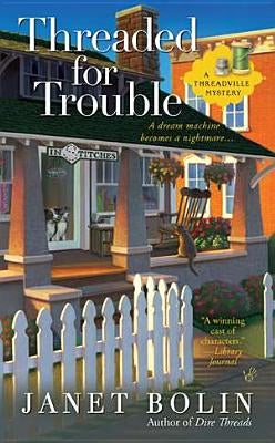 Threaded for Trouble by Bolin, Janet