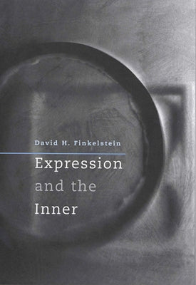 Expression and the Inner by Finkelstein, David H.