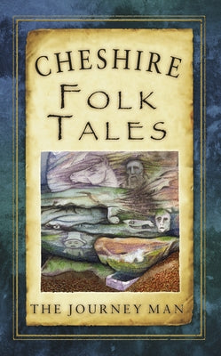 Cheshire Folk Tales by The Journey Man
