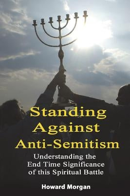 Standing Against Anti-Semitism by Morgan, Howard