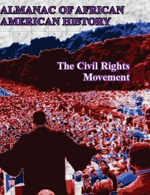Almanac of African American History: The Civil Rights Movement by African American History Books