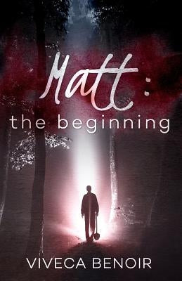 Matt - The Beginning by Benoir, Viveca