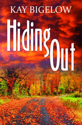 Hiding Out by Bigelow, Kay